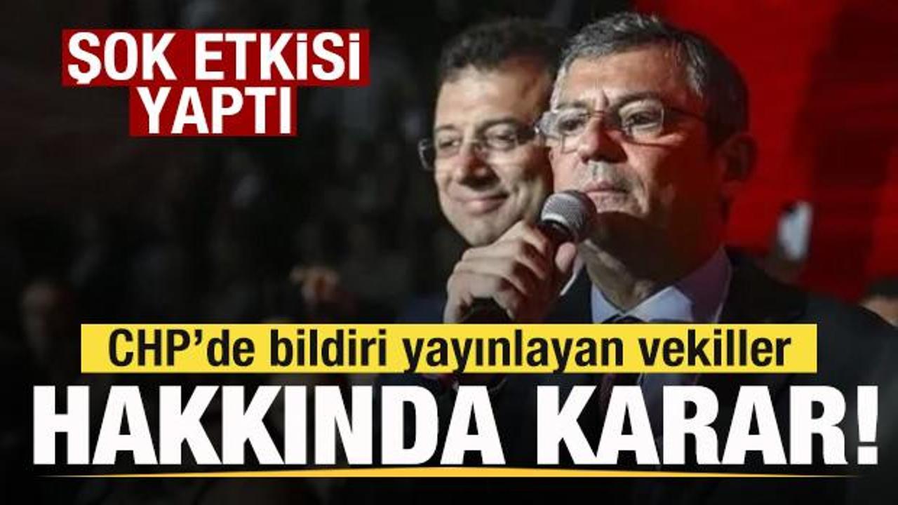 CHP’de isyan dalgası! Bildiri yayınlayan vekiller hakkında karar