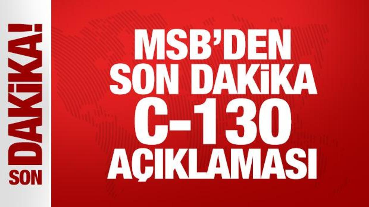 Son Dakika Haberi: MSB’den C-130 açıklaması: Kara kutu ve enkaz parçaları inceleniyor