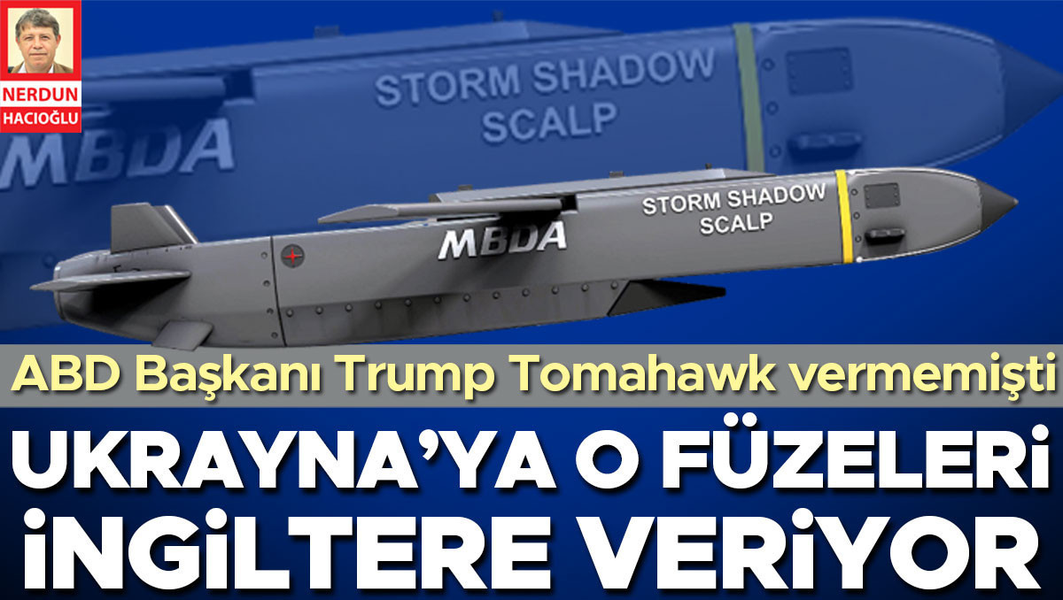 Trump Tomahawk vermemişti… Ukrayna’ya o füzeleri İngiltere veriyor